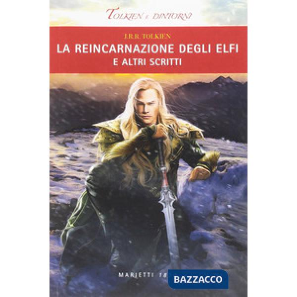 Reincarnazione degli elfi e altri scritti (La)