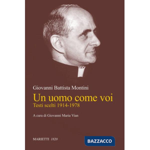 Uomo come voi. Testi scelti 1914-1978 (Un)