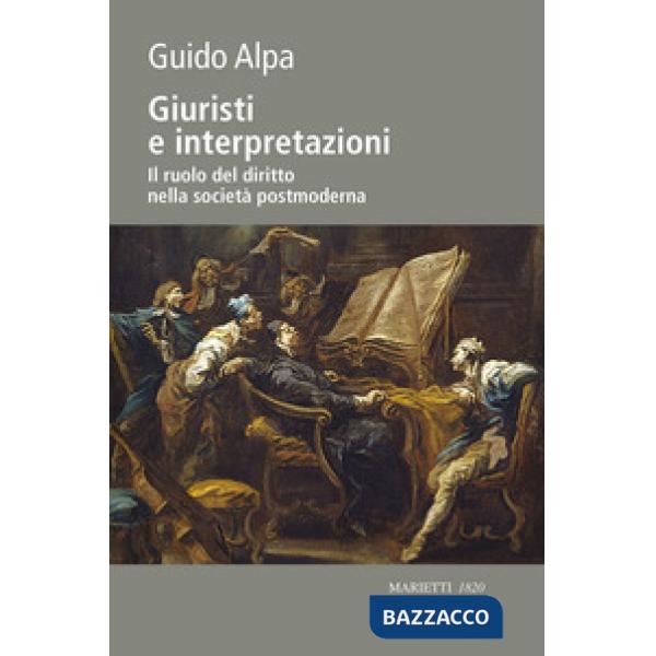 Giuristi e interpretazioni. Il ruolo del diritto nella società postmoderna