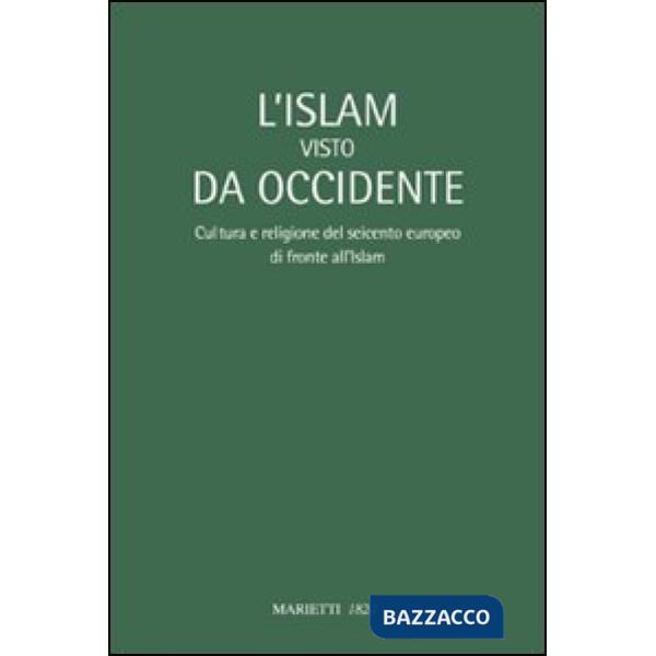 Islam visto da Occidente. Cultura e religione del Seicento europeo di fronte all
