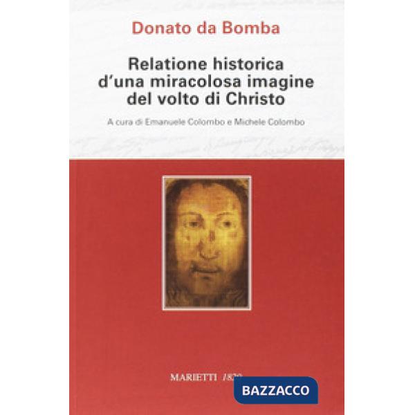Relatione historica d'una miracolosa immagine del volto di Christo