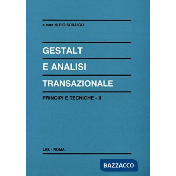 Gestalt e analisi transazionale. Principi e tecniche. Vol. 2