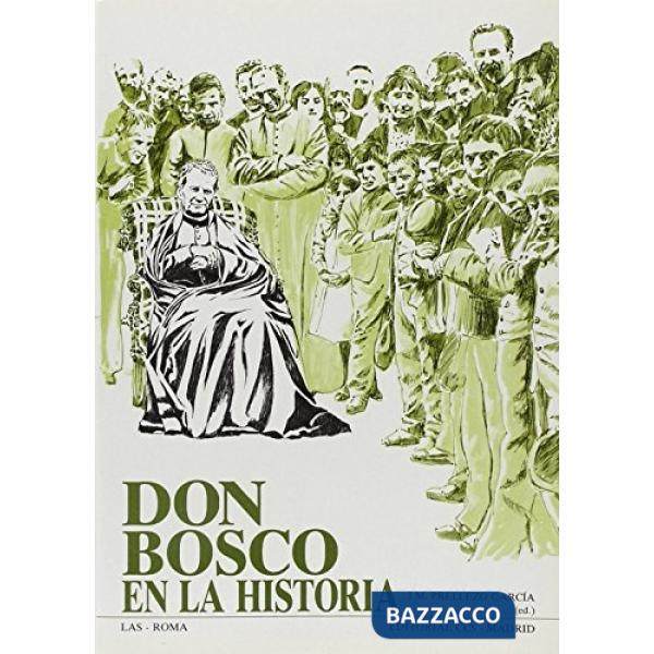 Don Bosco en la historia. Actas del primer Congreso internacional de estudios sobre san Juan Bosco (Roma, 16-20 gennaio 1989)