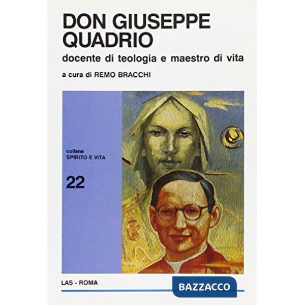 Don Giuseppe Quadrio. Docente di teologia e maestro di vita