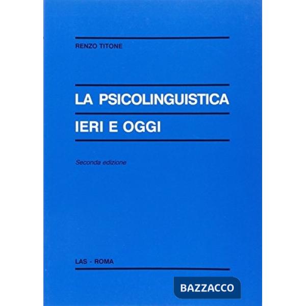 Psicolinguistica ieri e oggi (La)