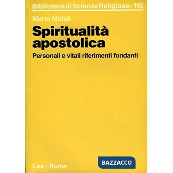 Spiritualità apostolica. Personali e vitali riferimenti fondanti