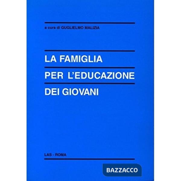 Famiglia per l'educazione dei giovani. Problema? Ostacolo? Risorsa? (La)