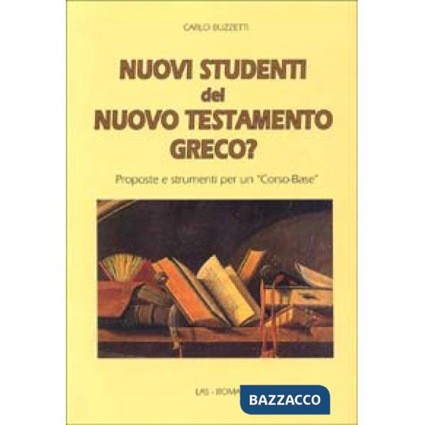 Nuovi studenti del Nuovo Testamento greco? Proposte e strumenti per un «Corso base»