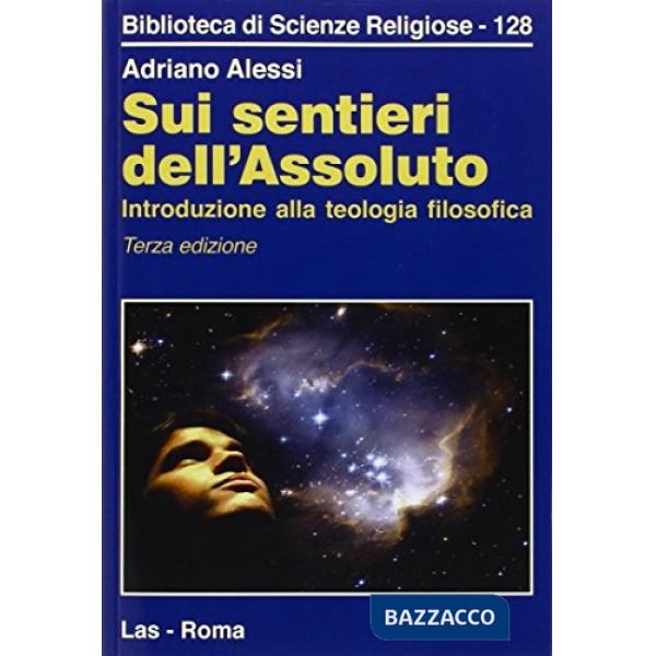 Sui sentieri dell'assoluto. Introduzione alla teologia filosofica