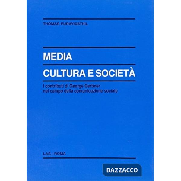Media cultura e società. I contributi di George Gerbner nel campo della comunicazione sociale