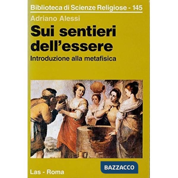 Sui sentieri dell'essere. Introduzione alla metafisica