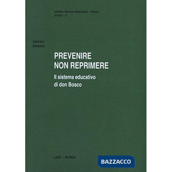 Prevenire non reprimere. Il sistema educativo di don Bosco