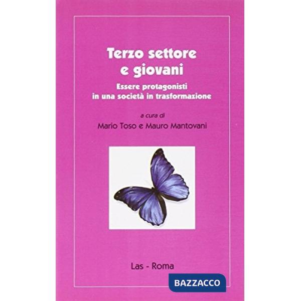 Terzo settore e giovani. Essere protagonisti in una società in trasformazione