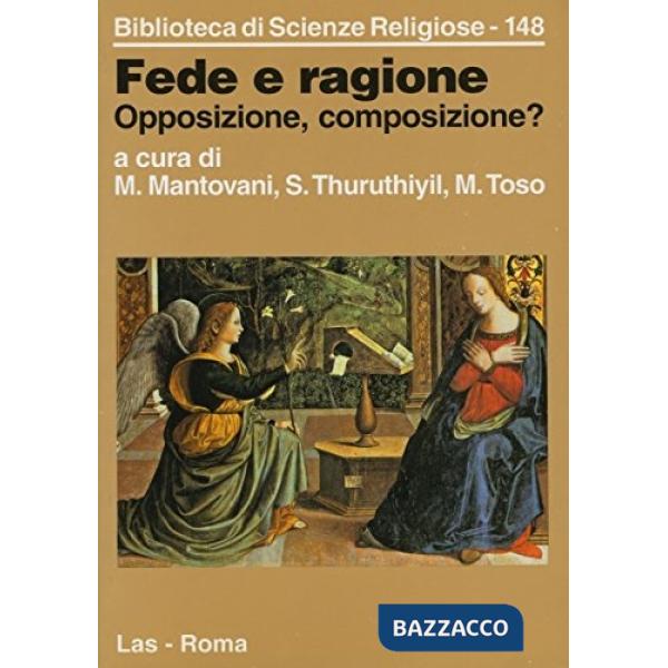 Fede e ragione. Opposizione, composizione?