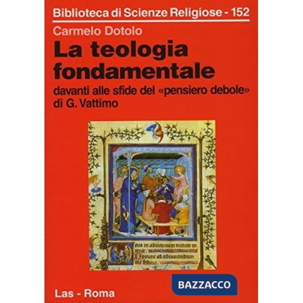 Teologia fondamentale davanti alle sfide del «Pensiero debole» di G. Vattimo (La)