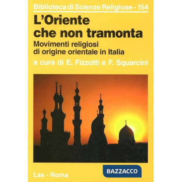 Oriente che non tramonta. Movimenti religiosi di origine orientale in Italia (L')