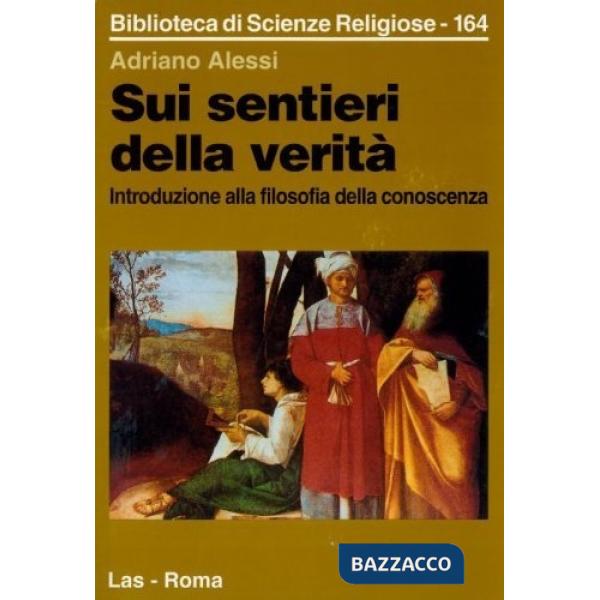 Sui sentieri della verità. Introduzione alla filosofia della conoscenza