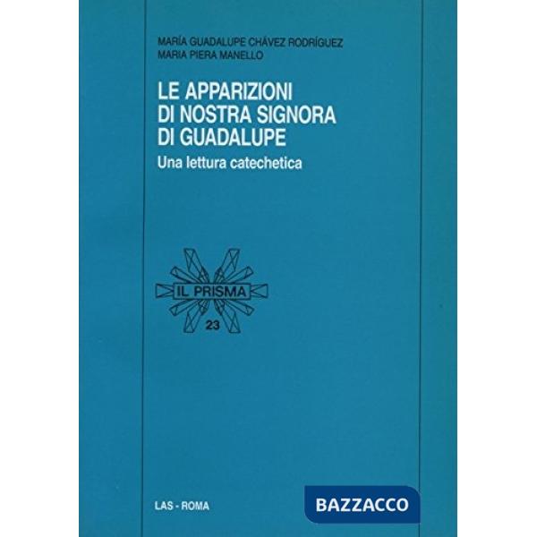 Apparizioni di Nostra Signora di Guadalupe. Una lettura catechetica (Le)