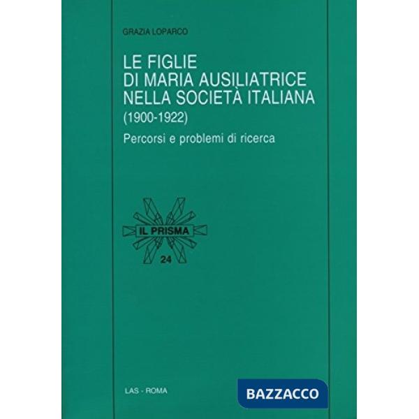 Figlie di Maria Ausiliatrice nella società italiana (1900-1922) (Le)