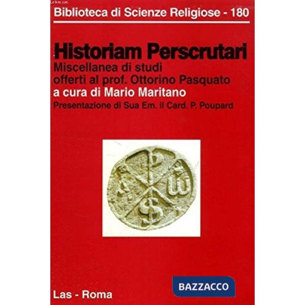 Historiam perscrutari. Miscellanea di studi offerti al prof. Ottorino Pasquato