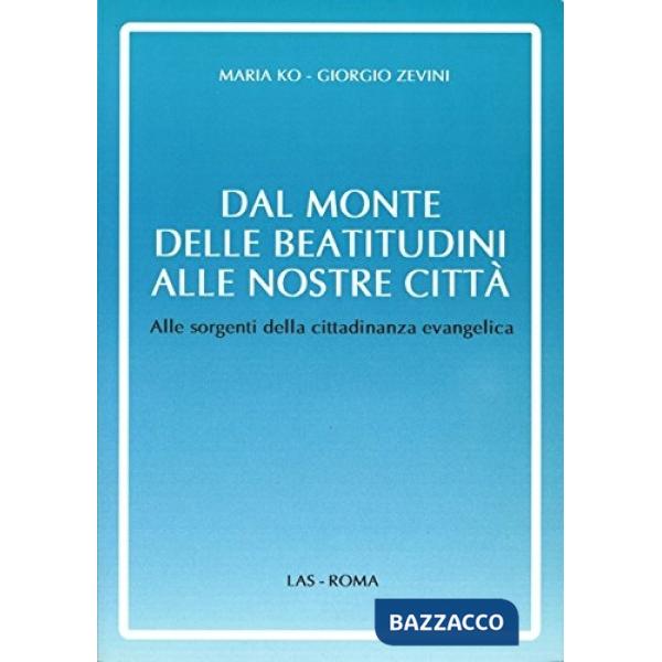 Dal monte delle beatitudini alle nostre città. Alle sorgenti della cittadinanza evangelica