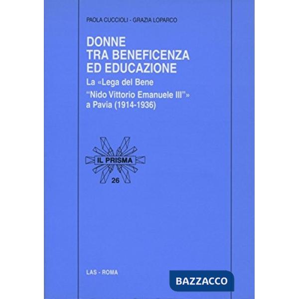 Donne tra beneficenza ed educazione. La «Lega del bene Nido Vittorio Emanuele III» a Pavia (1914-1936)