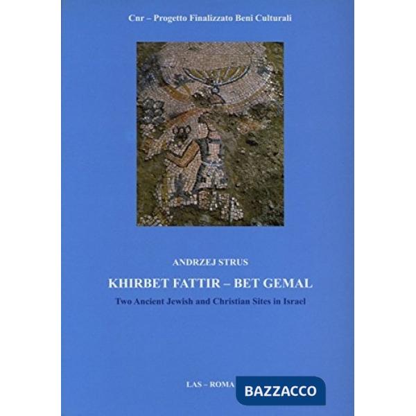 Khirbet Fattir-Bet Gemal. Two ancient jewish and christian sites in Israel