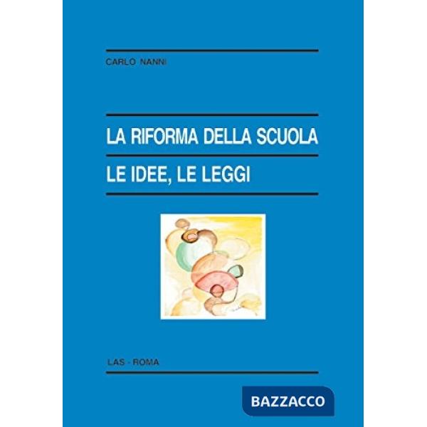 Riforma della scuola. Le idee, le leggi (La)