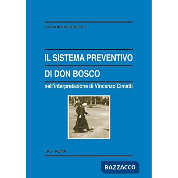 Sistema preventivo di don Bosco nell'interpretazione di Vincenzo Cimatti (Il)