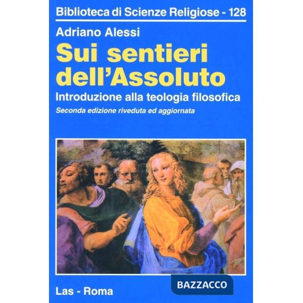 Sui sentieri dell'assoluto. Introduzione alla teologia filosofica