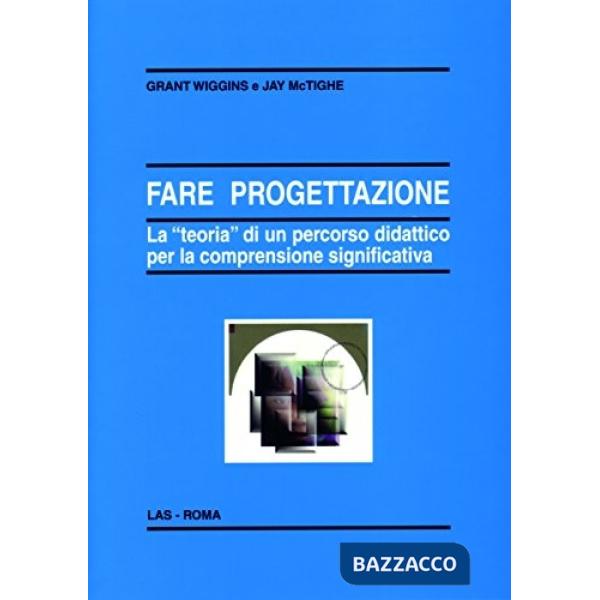 Fare progettazione. La «teoria» di un percorso didattico per la comprensione significativa