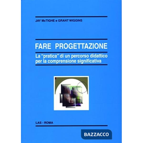 Fare progettazione. La «pratica» di un percorso didattico per la comprensione significativa