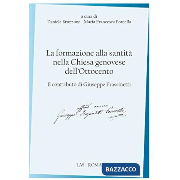 Formazione alla santità nella Chiesa genovese dell'800. Il contributo di Giuseppe Frassinetti (La)