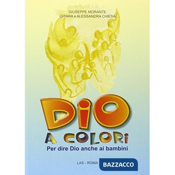 Dio a colori. Per dire Dio anche ai bambini