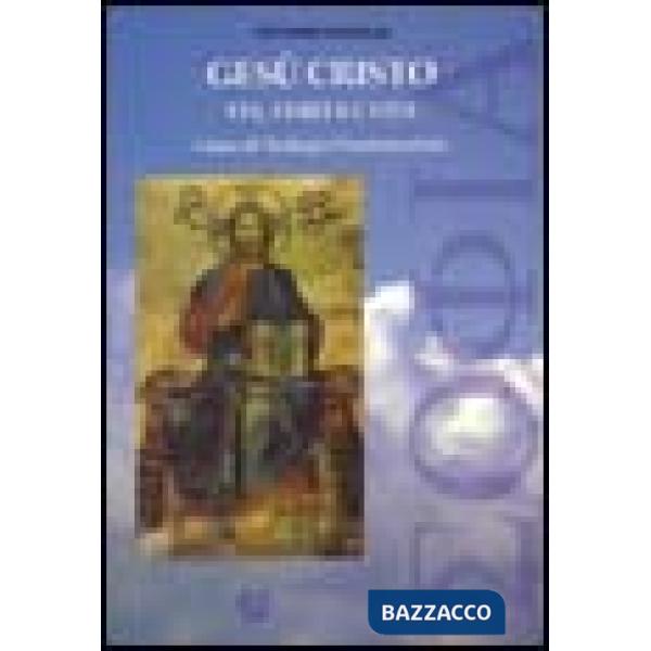 Gesù Cristo. Via, verità e vita