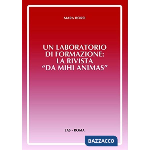 Laboratorio di formazione: la rivista «Da mihi animas» (Un)