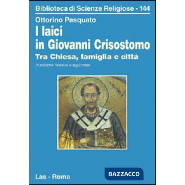 Laici in Giovanni Crisostomo. Tra Chiesa, famiglia e città (I)