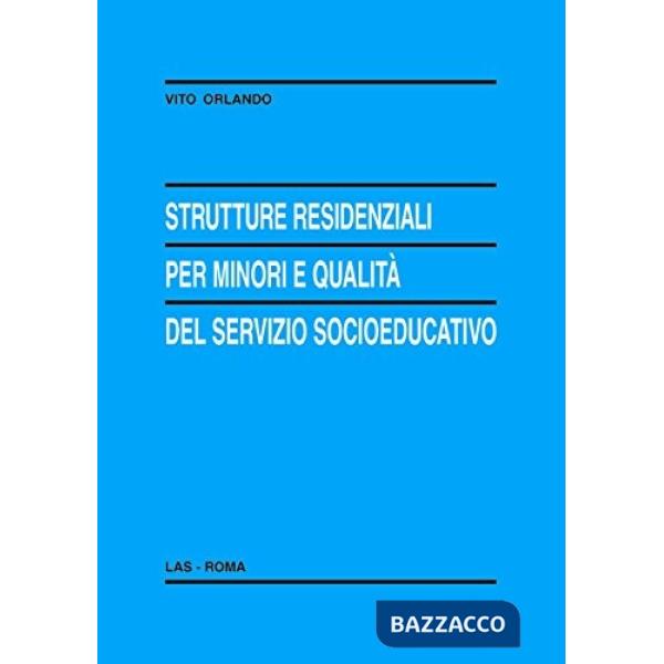 Strutture residenziali per minori e qualità del servizio socioeducativo