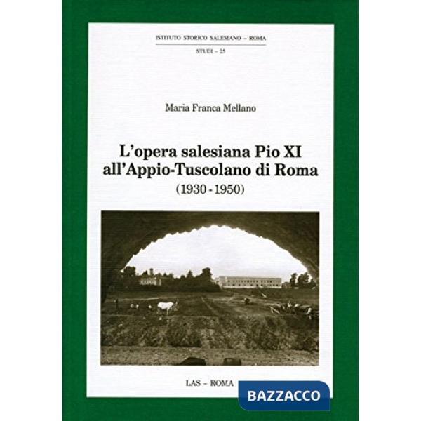 Opera salesiana Pio XI all'Appio-Tuscolano di Roma (1930-1950) (L')