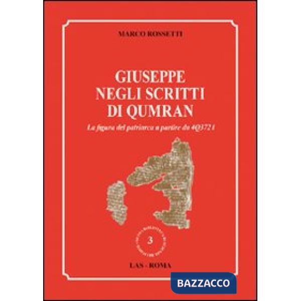Giuseppe negli scritti di Qumran. La figura del patriarca a partire da 4Q3721