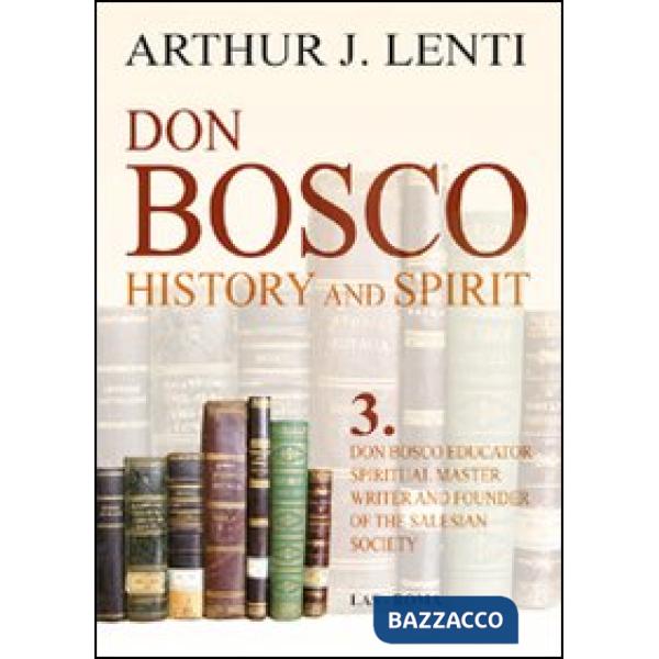 Don Bosco. Don Bosco educator, spiritual master, writer and founder of the salesian society