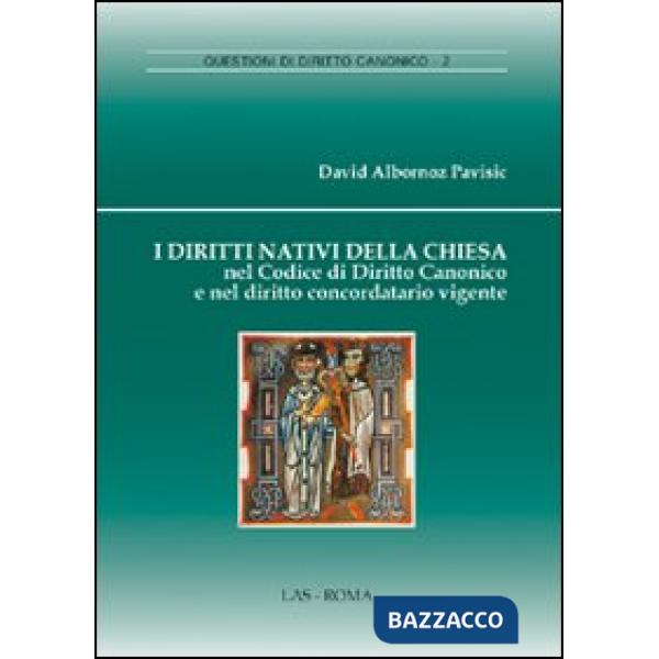 Diritti nativi della Chiesa nel codice di diritto canonico e nel diritto concordatario vigente (I)