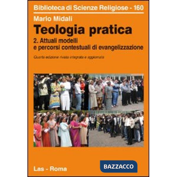 Teologia pratica. Attuali modelli e percorsi contesteuali di evangelizzazione. Vol. 2