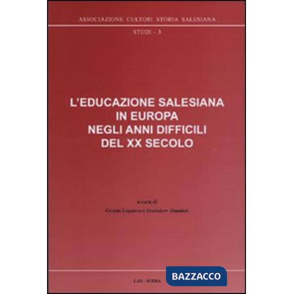 Educazione salesiana in Europa negli anni difficili del XX secolo. Con CD-ROM (L')