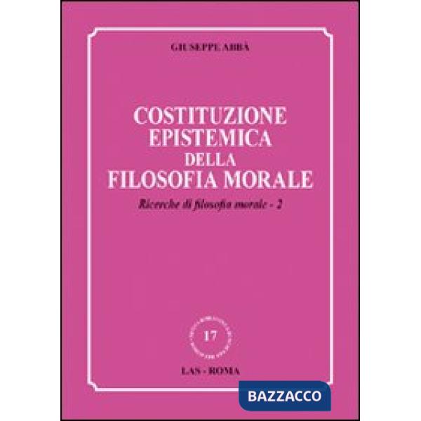 Ricerche di filosofia morale. Vol. 2: Costituzione epistemica della filosofia morale