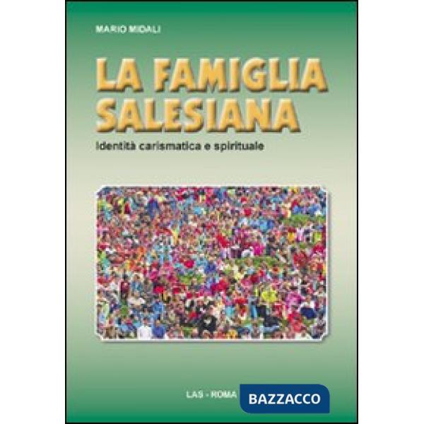 Famiglia salesiana. Identità carismatica e spirituale (La)
