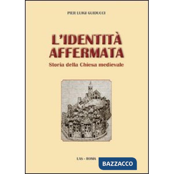 Identità affermata. Storia della chiesa medievale (L')