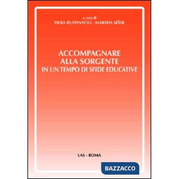 Accompagnare alla sorgente in un tempo di sfide educative