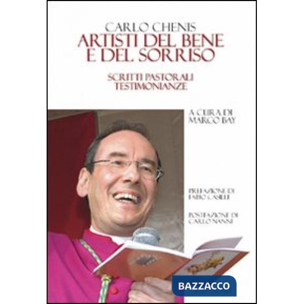 Artisti del bene e del sorriso. Scritti pastorali testimonianze