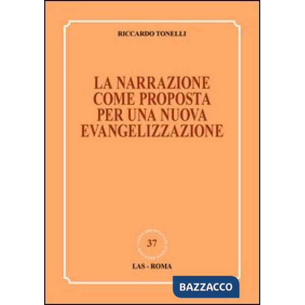 Narrazione come proposta per una nuova evangelizzazione (La)